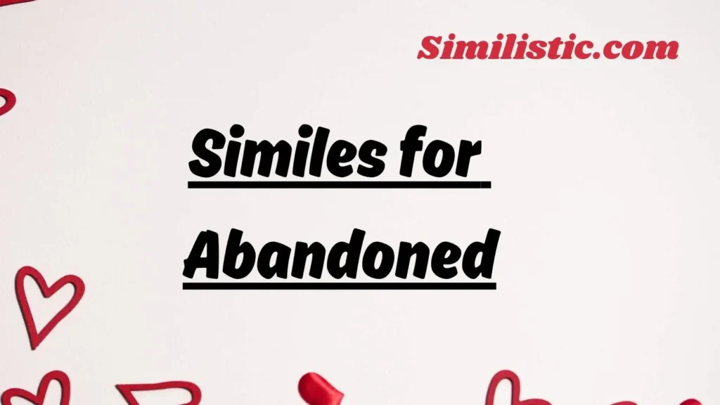 Similes for Abandoned