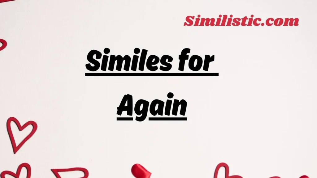 Similes for Again