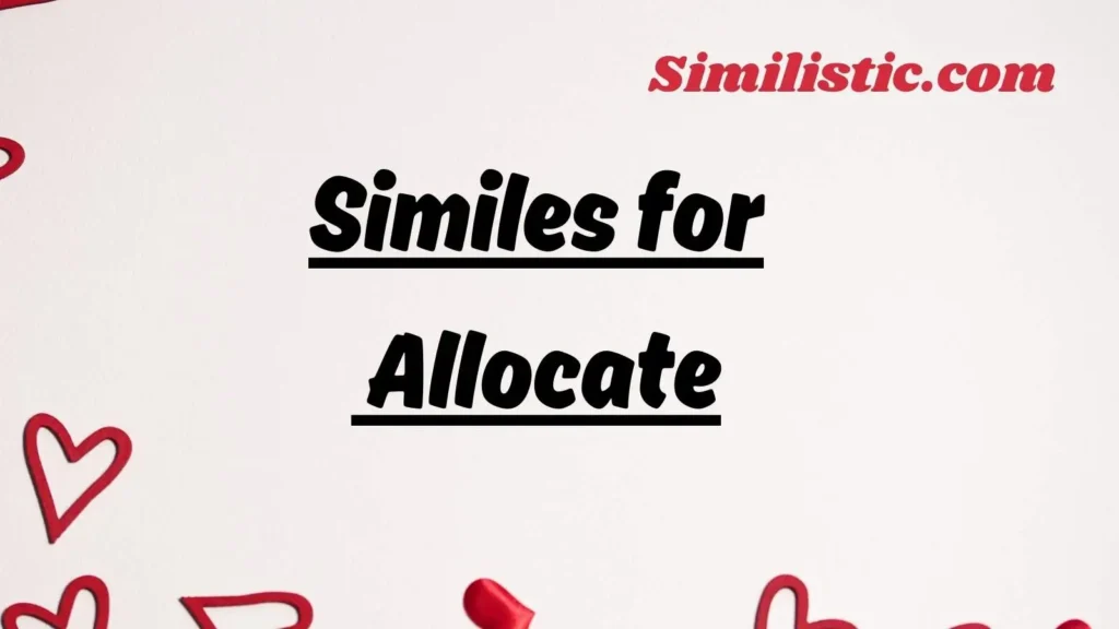 Similes for Allocate