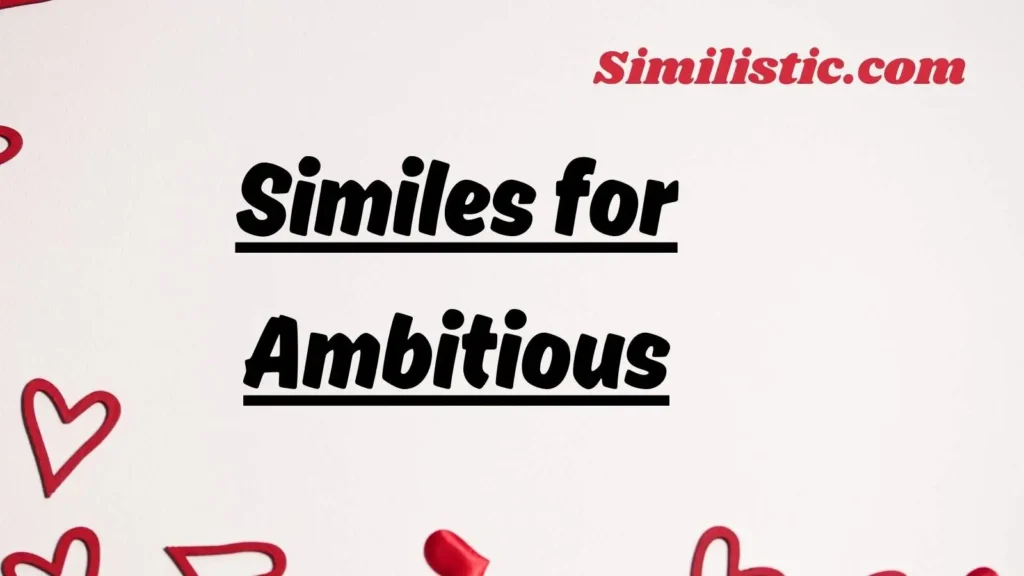 Similes for Ambitious