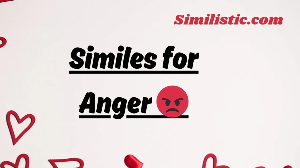 Similes for Anger 😡