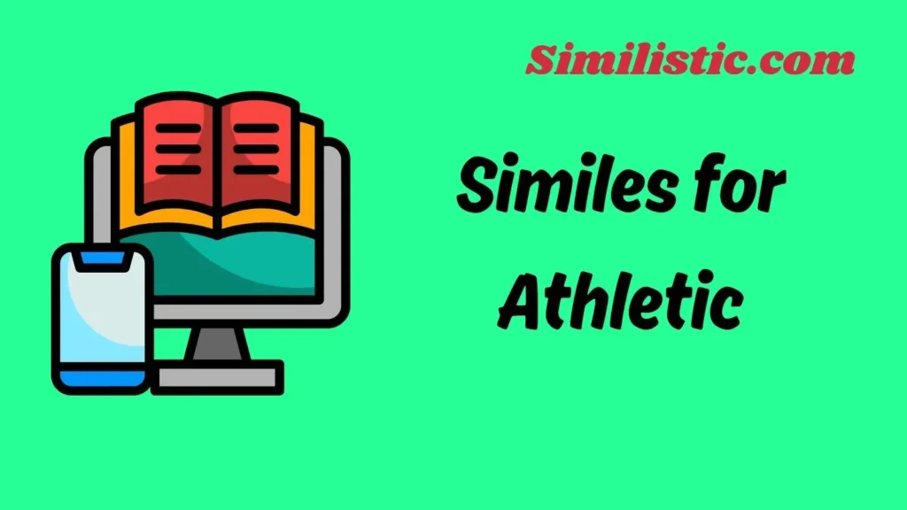 Similes for Athletic