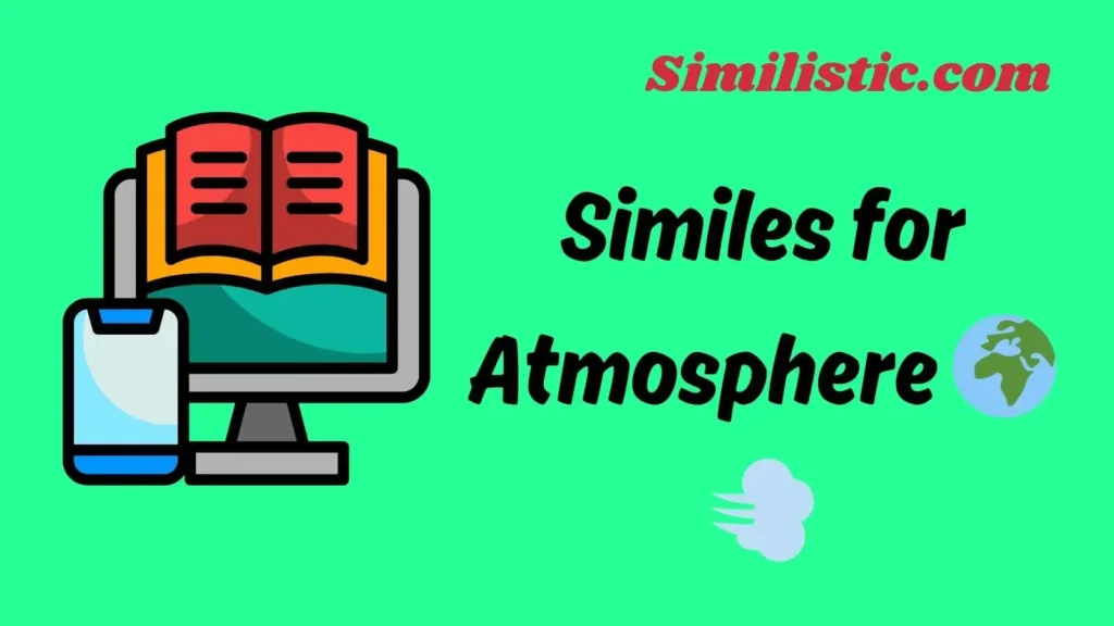 Similes for Atmosphere 🌍💨