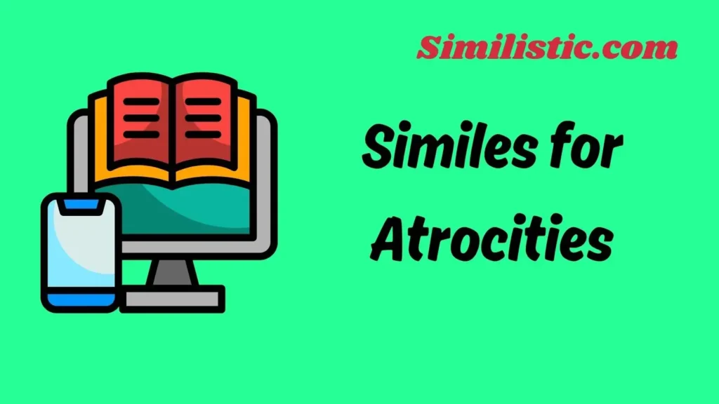 Similes for Atrocities