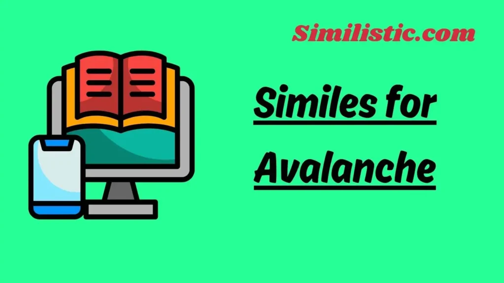 Similes for Avalanche