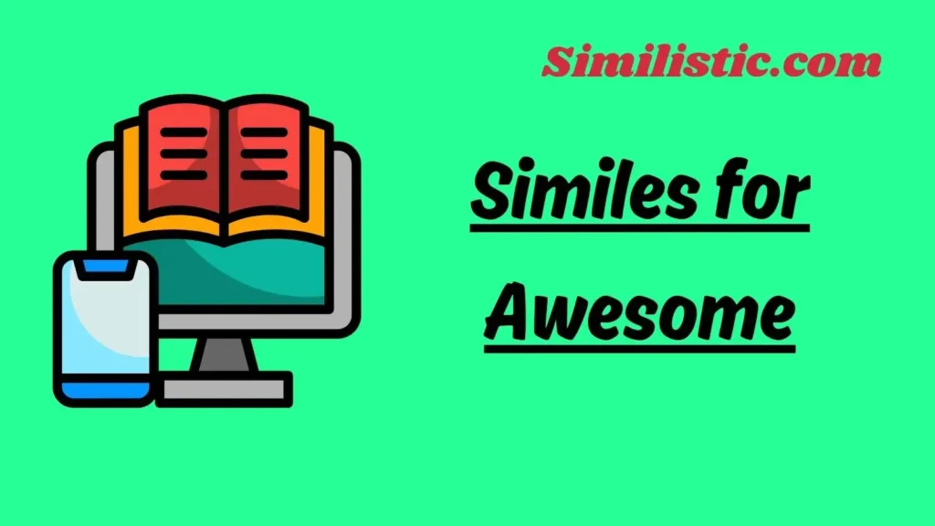 Similes for Awesome