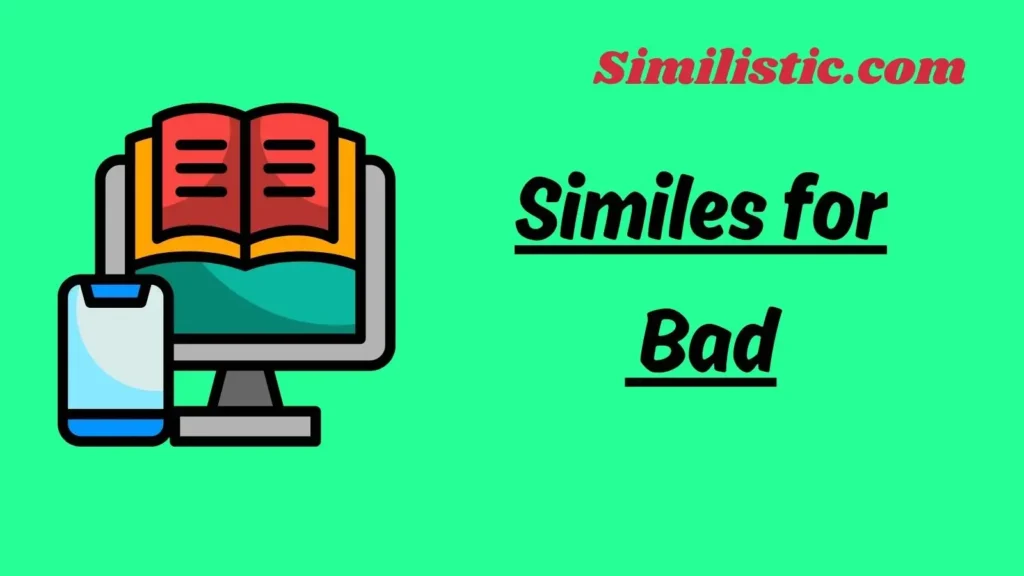 Similes for Bad