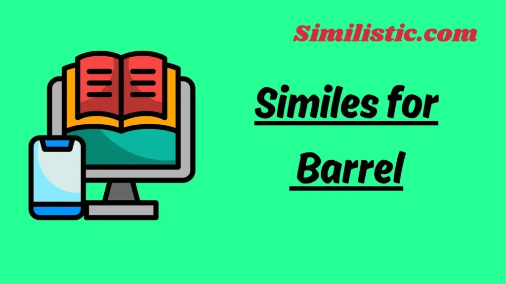 Similes for Barrel