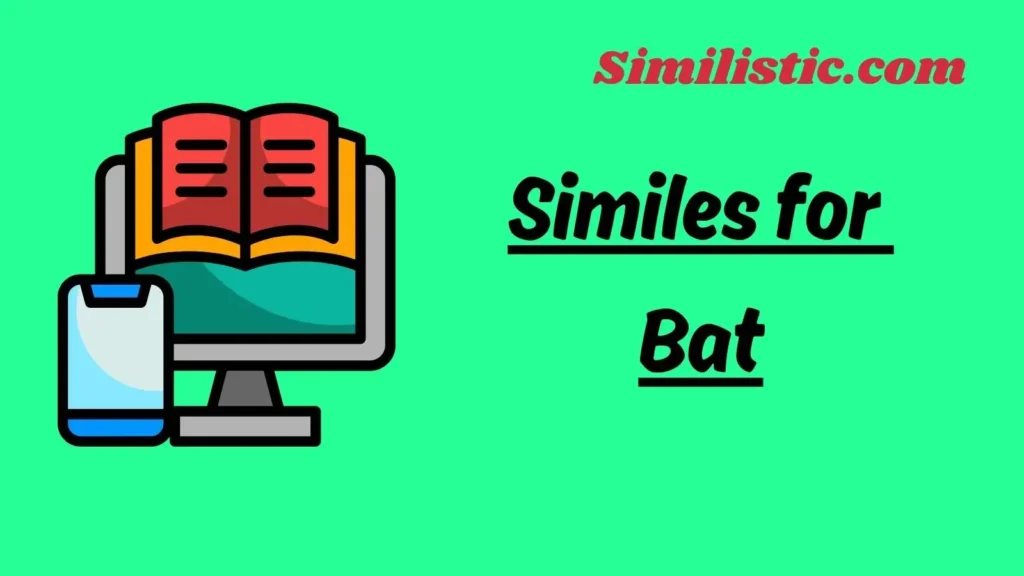 Similes for Bat