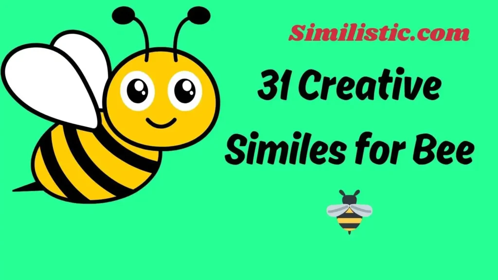 31 Creative Similes for Bee 🐝