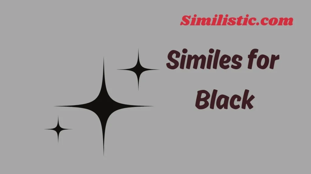 Similes for Black: As Black As Comparisons