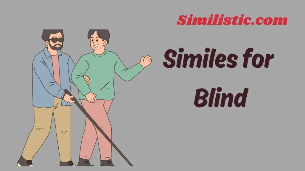 Similes for Blind: As Blind As Comparisons