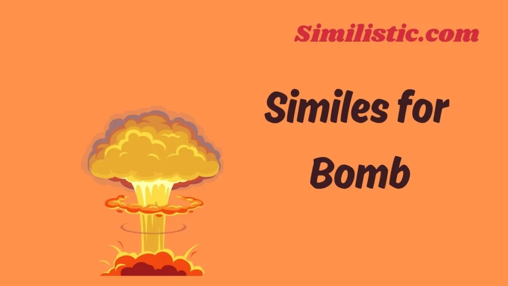 Similes for Bomb