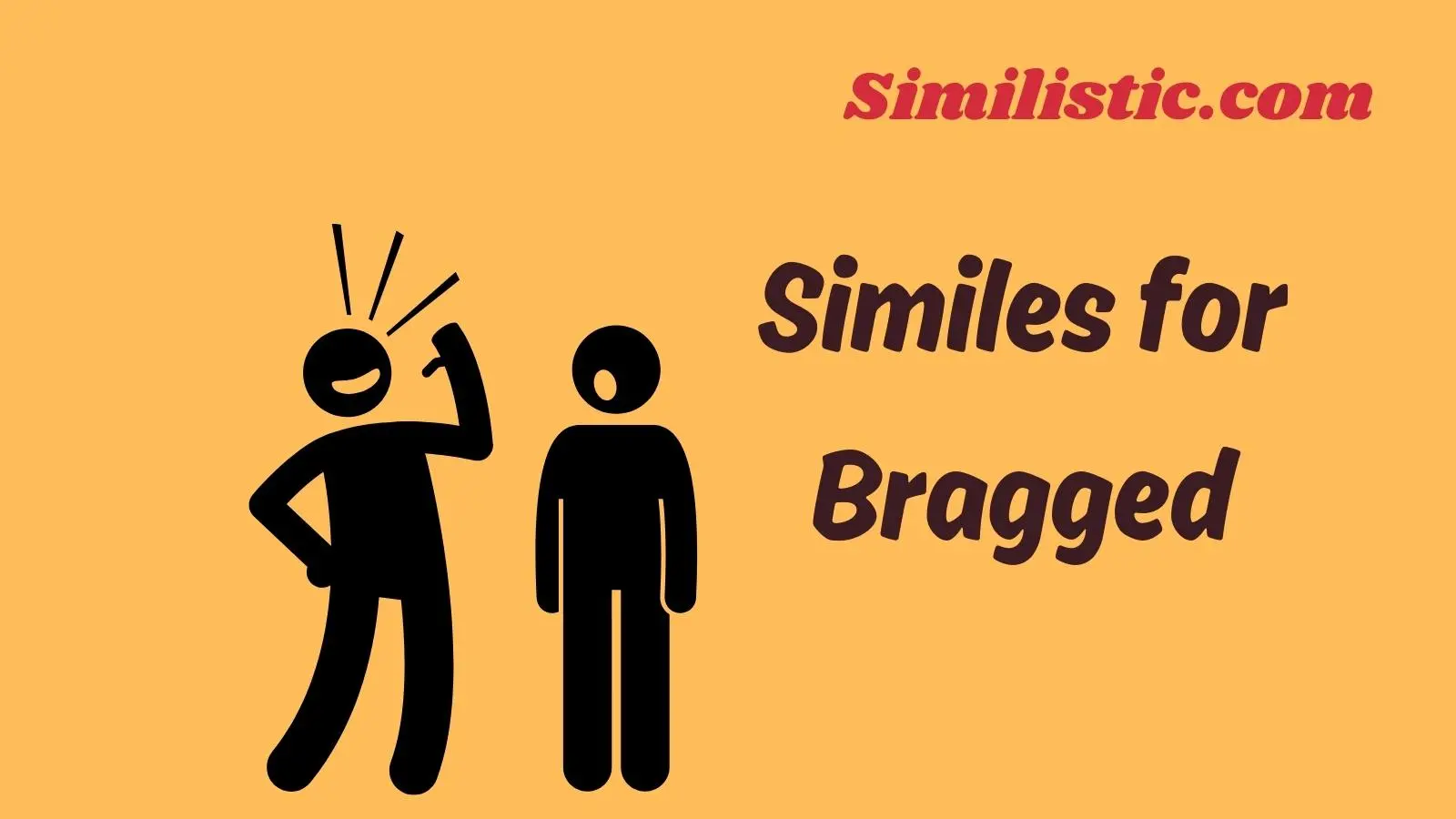 Similes for Bragged
