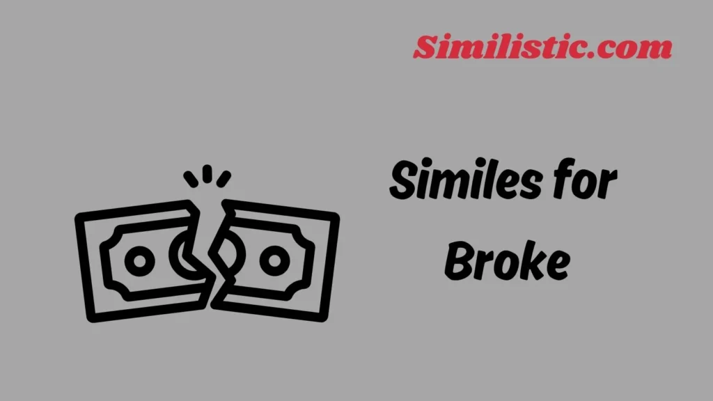 Similes for Broke