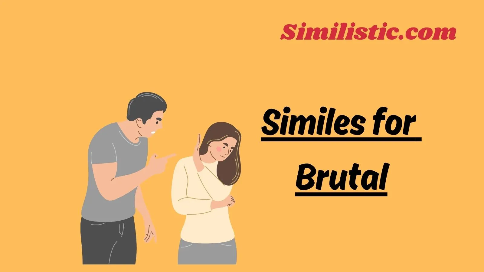 Similes for Brutal