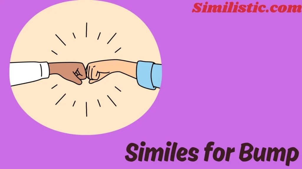 Similes for Bump