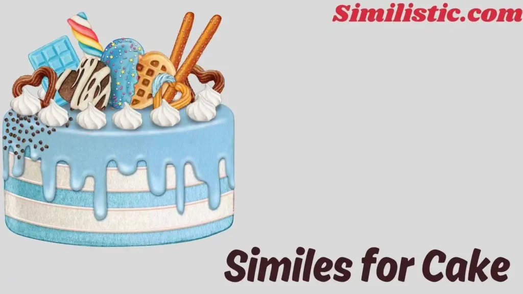 Similes for Cake