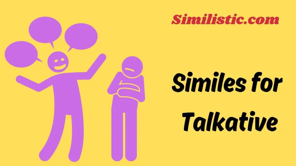 Similes for Talkative