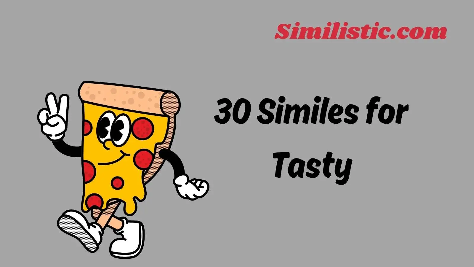 30 Similes for Tasty 🍽️