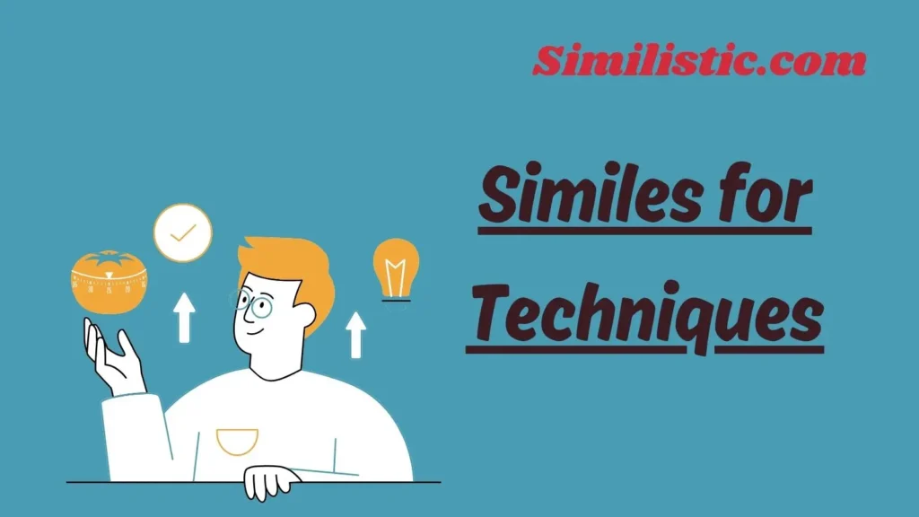 Similes for Techniques