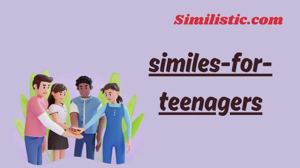 Similes for Teenagers