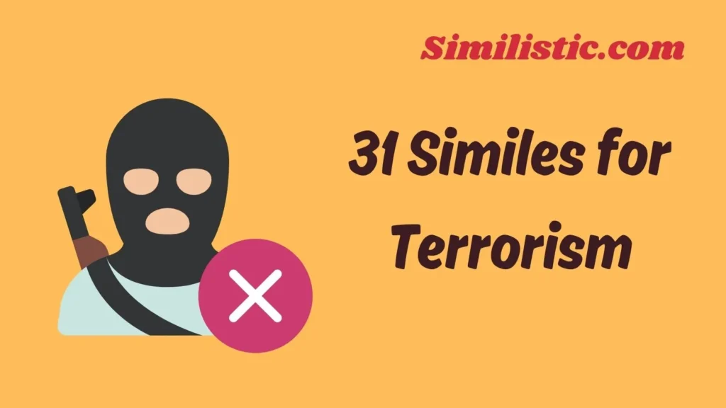 Similes for Terrorism with Examples (2025)