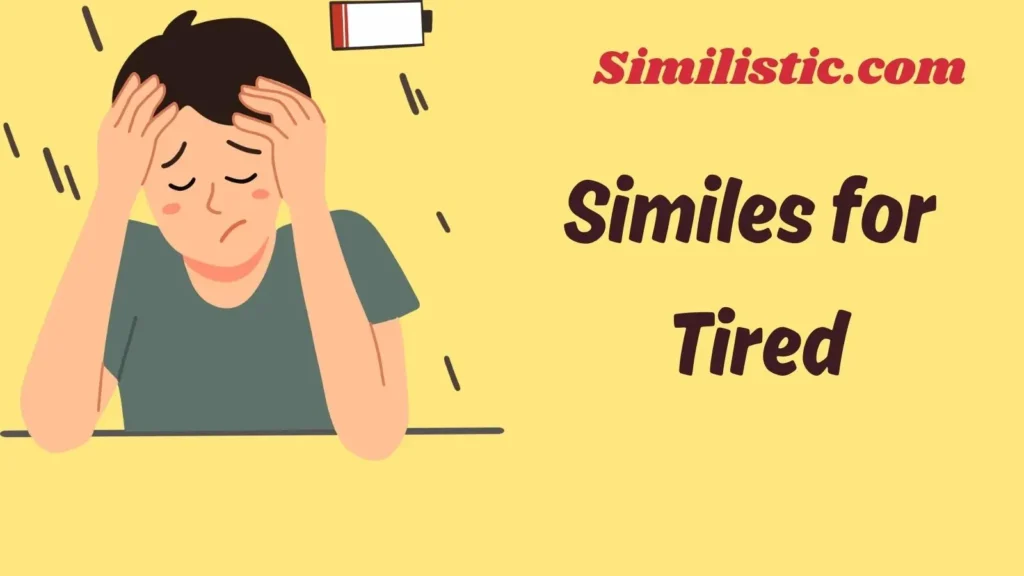 Similes for Tired: As Tired As Comparisons
