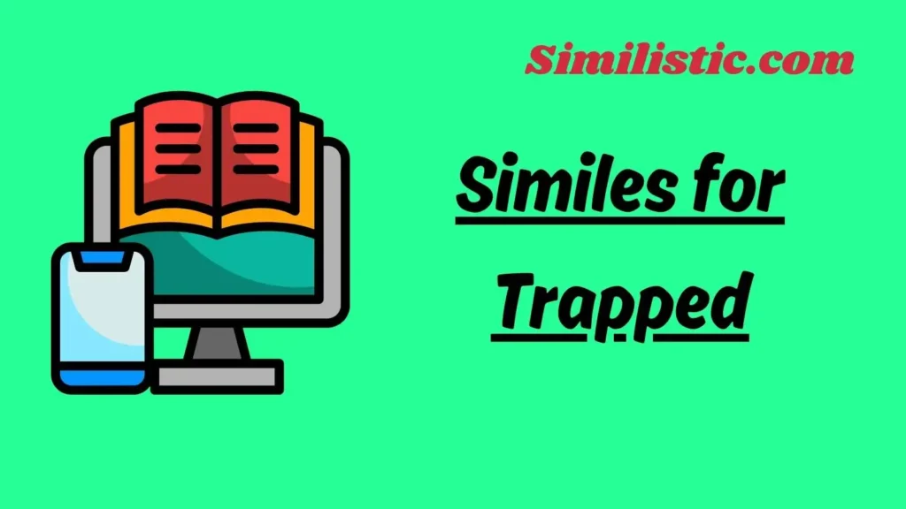 Similes for Trapped