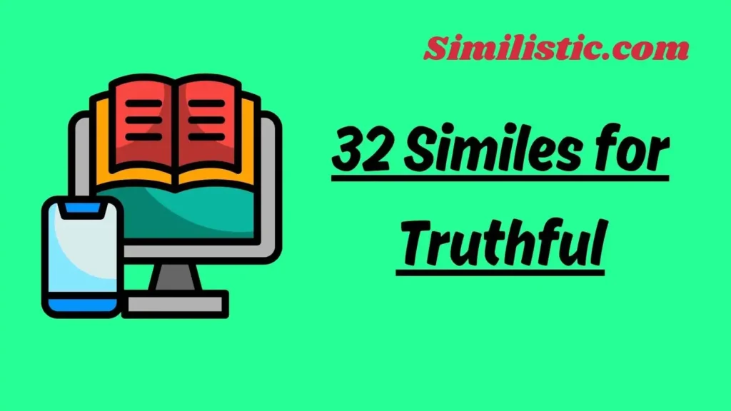 Top Similes for Truthful: As Truthful As Comparisons