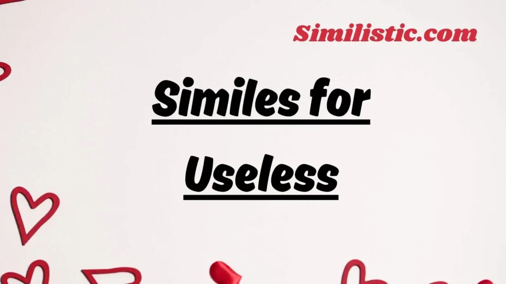 Similes for Useless: As Useless As Comparisons