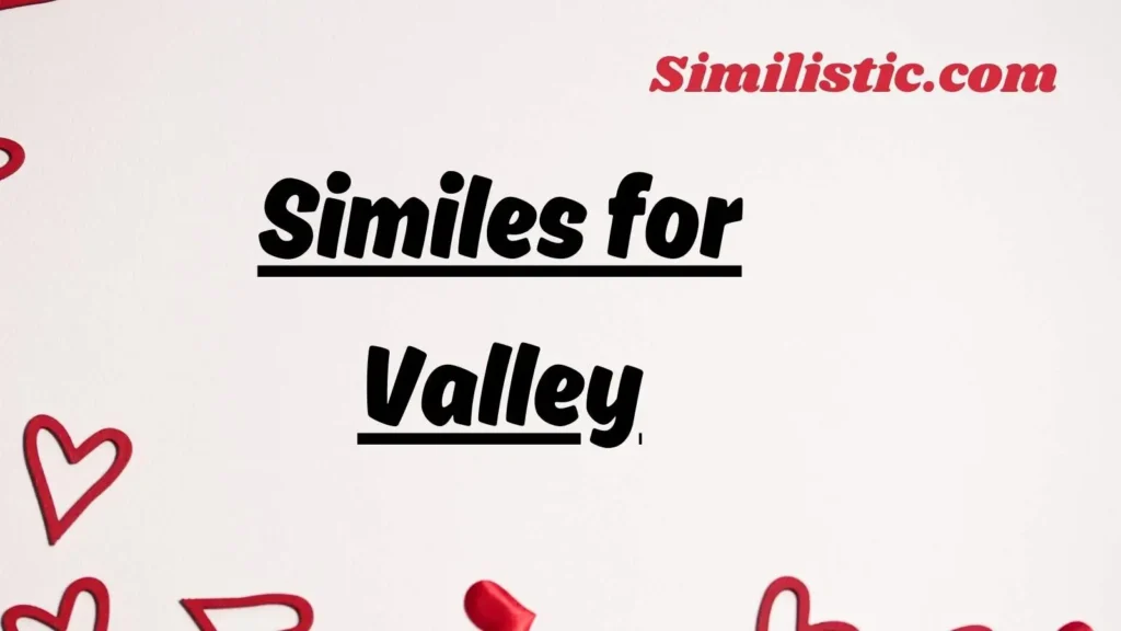 Similes for Valley