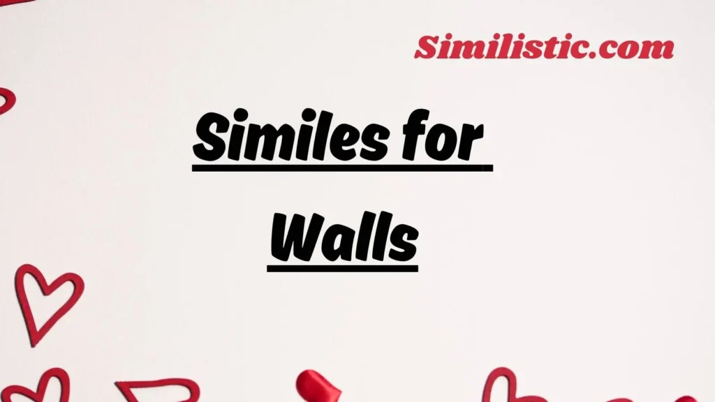Similes for Walls