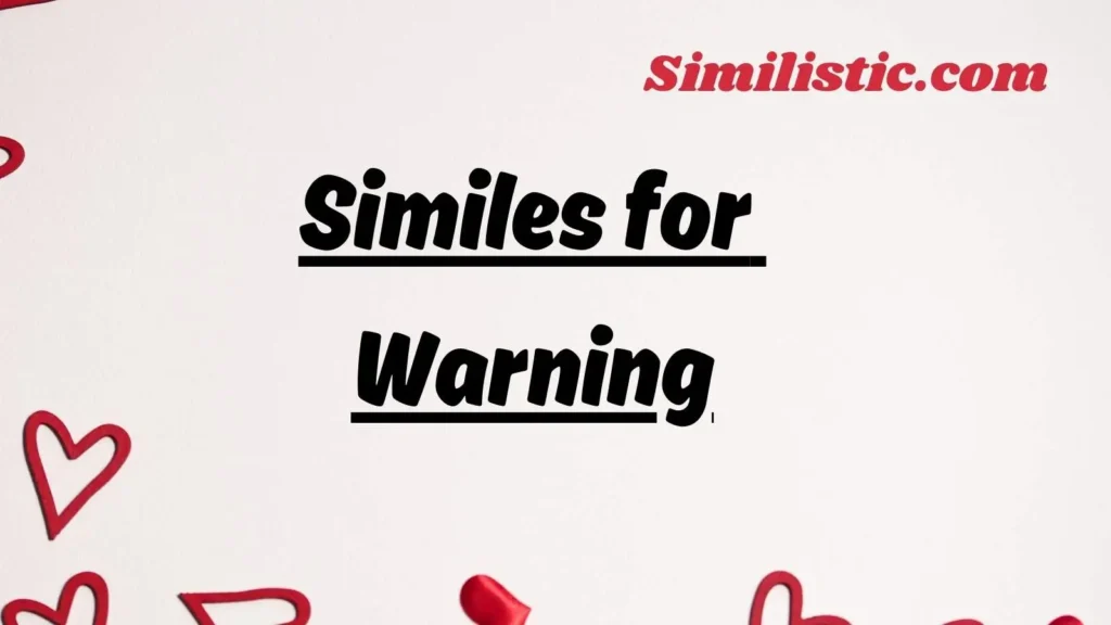 Similes for Warning