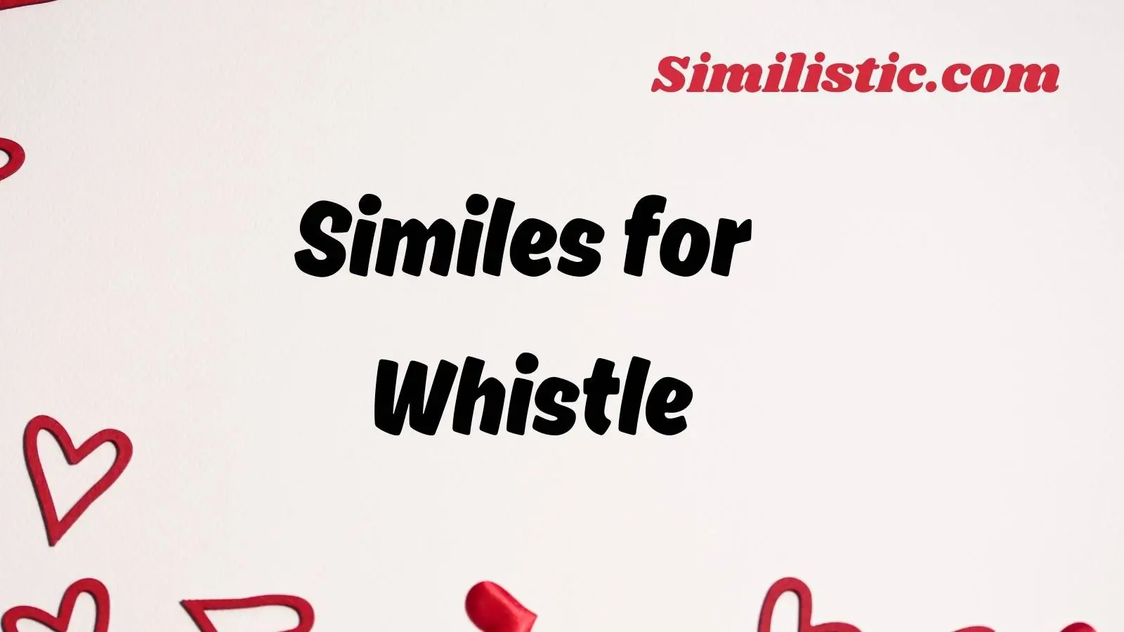 Similes for Whistle