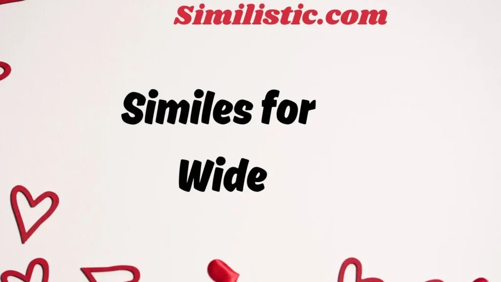 Similes for Wide: As Wide As Comparisons