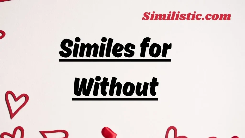 Similes for Without
