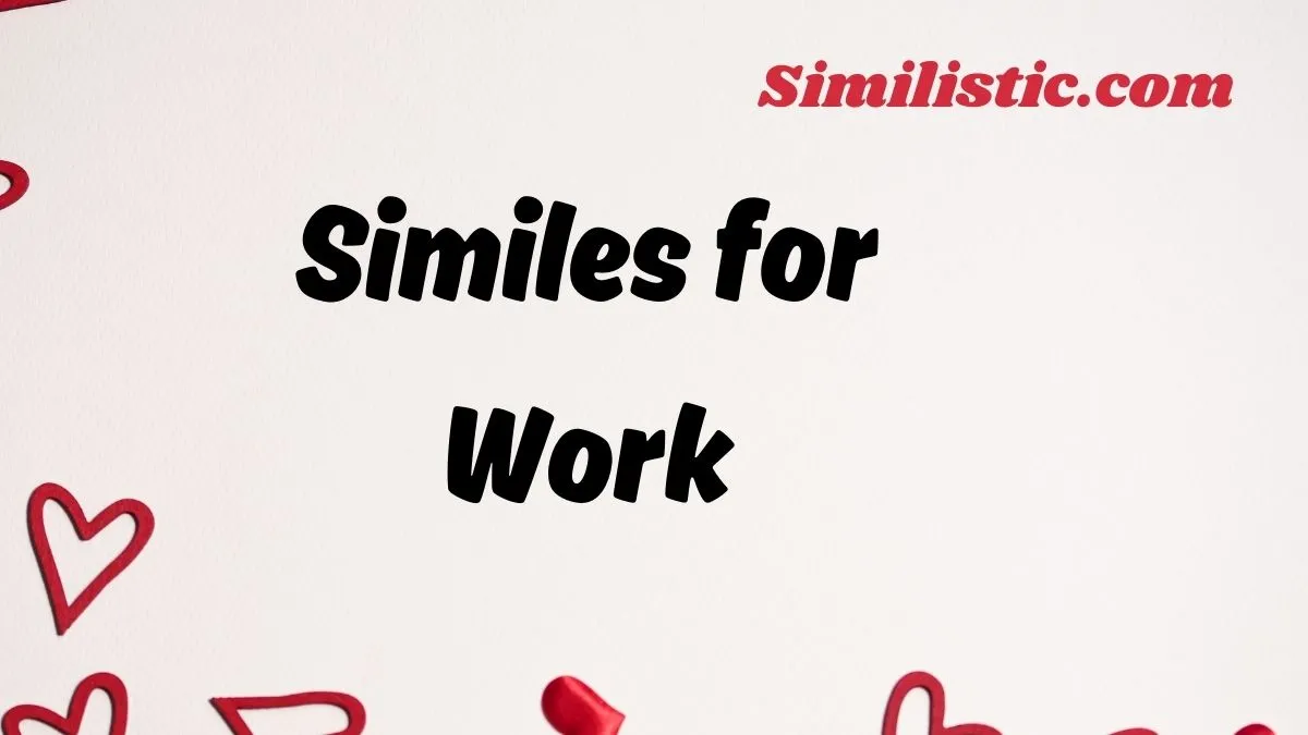 Similes for Work