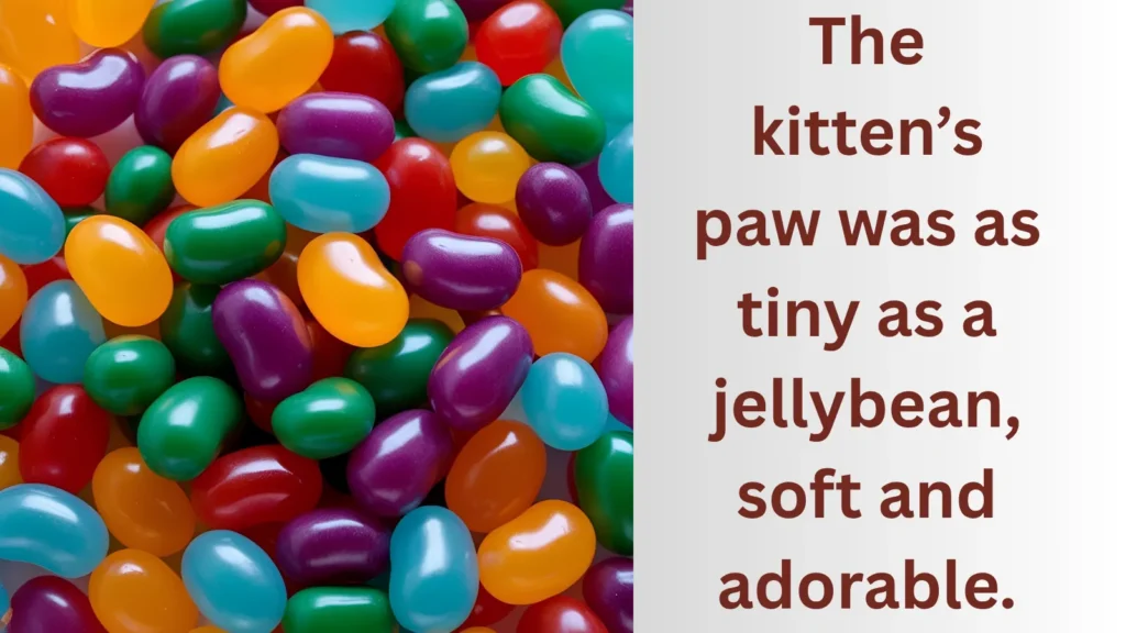 Tiny as a jellybean