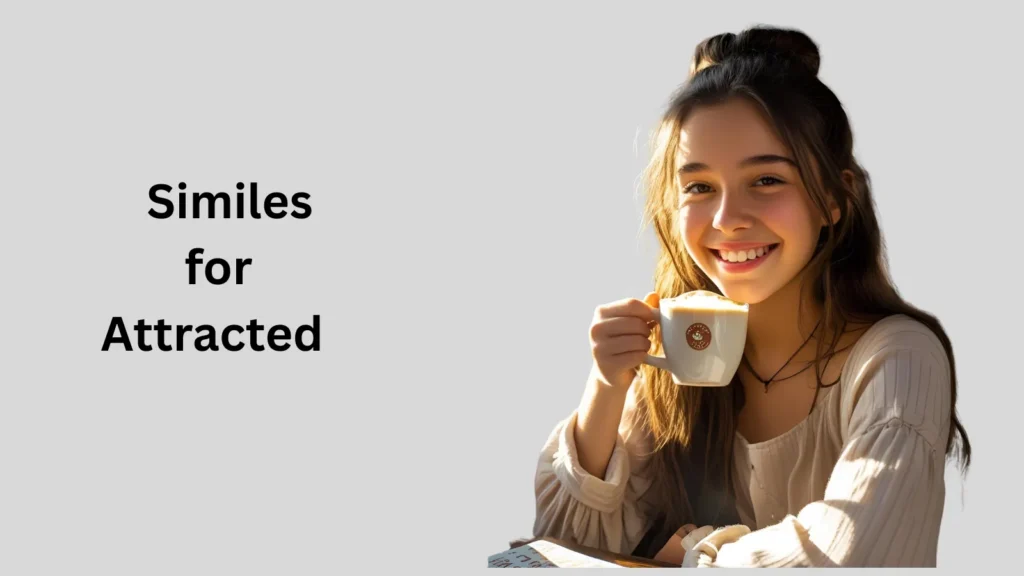 Similes for Attracted