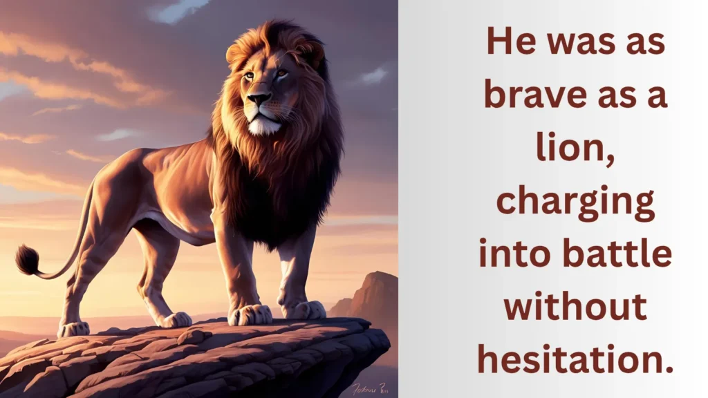 As brave as a lion.