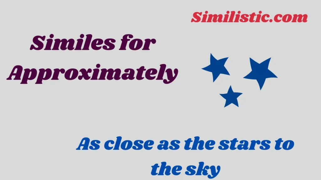 Similes for Approximately