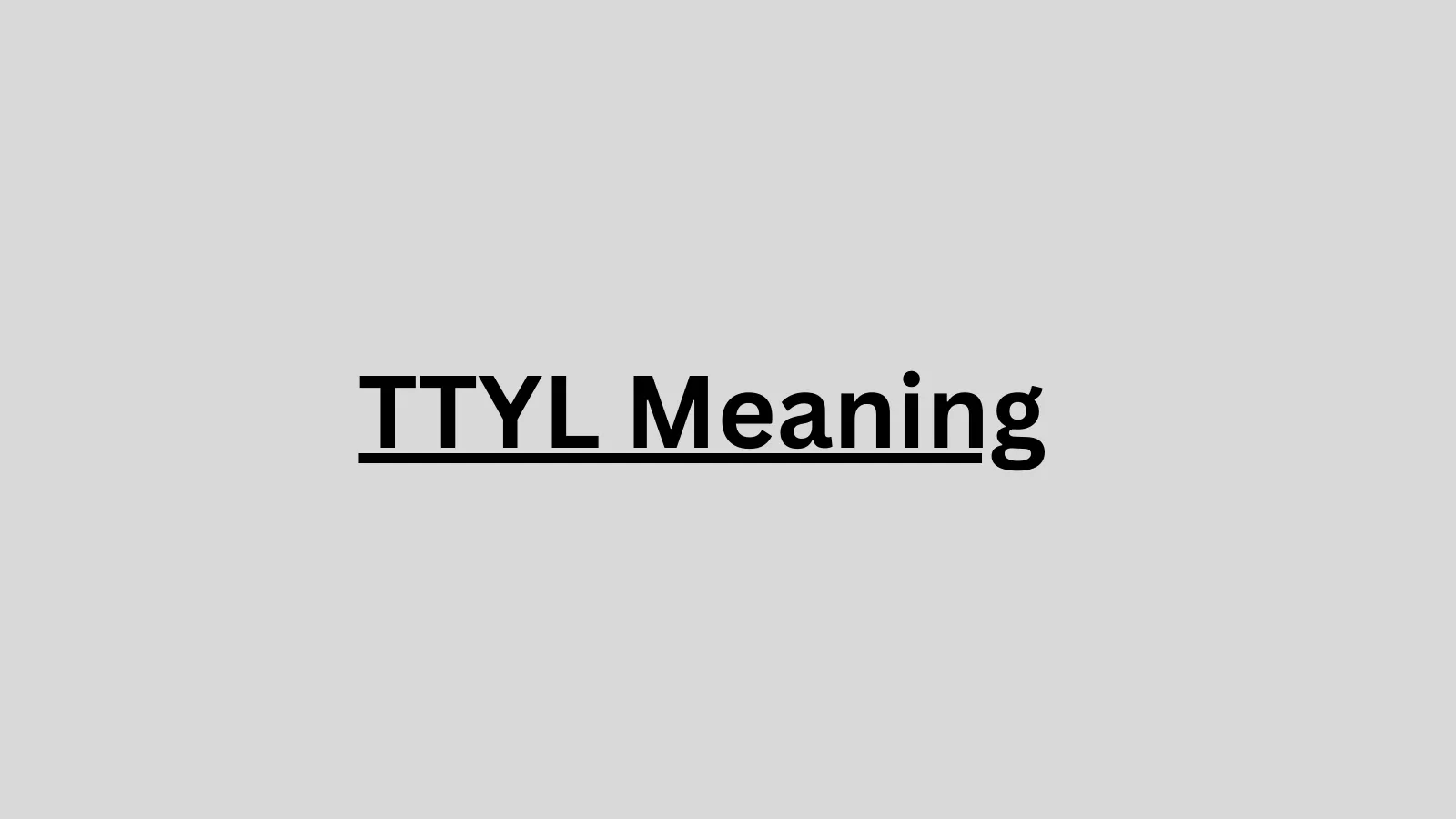 TTYL Meaning A
