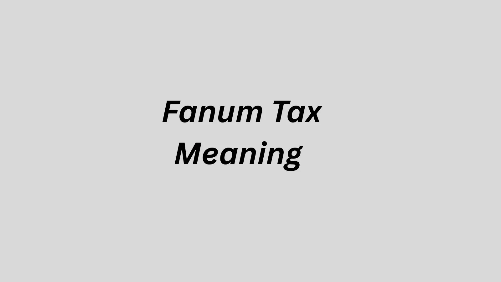 Fanum Tax Meaning in Text