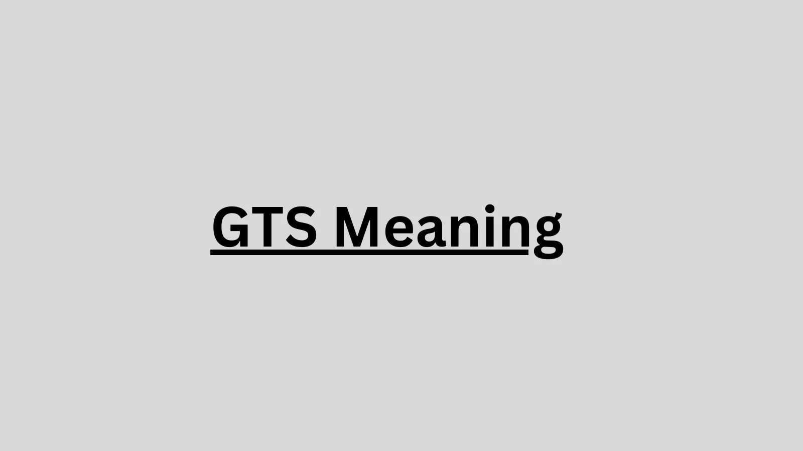 GTS Meaning A