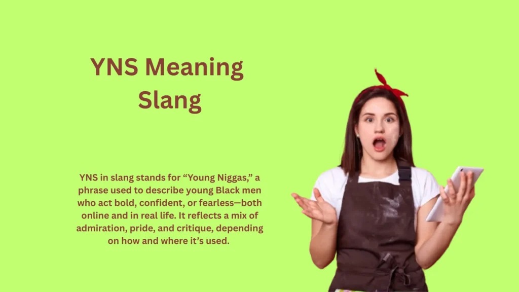 YNS Meaning Slang: The Bold Acronym Everyone’s Talking About