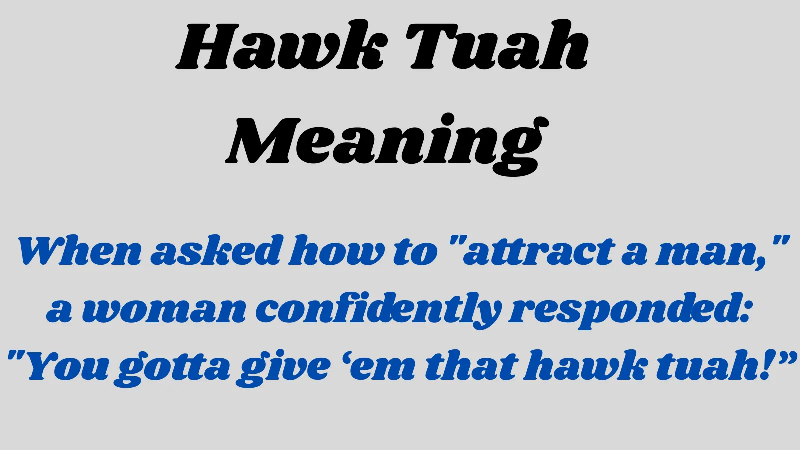 Hawk Tuah Meaning