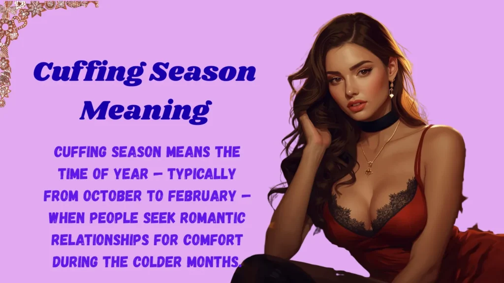 Cuffing Season Meaning Explained