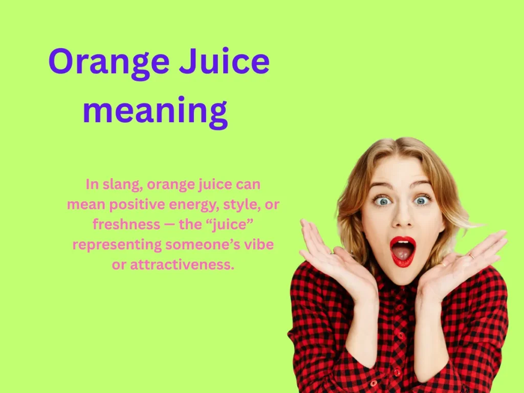 orange juice meaning slang Explained