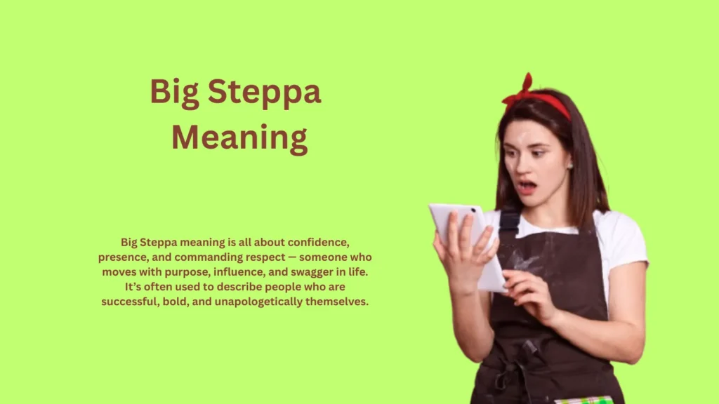 Big Steppa Meaning: Who Really Qualifies As One